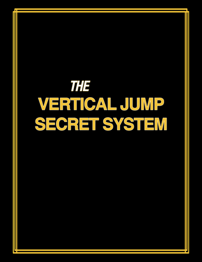 The Vertical Jump Secret System